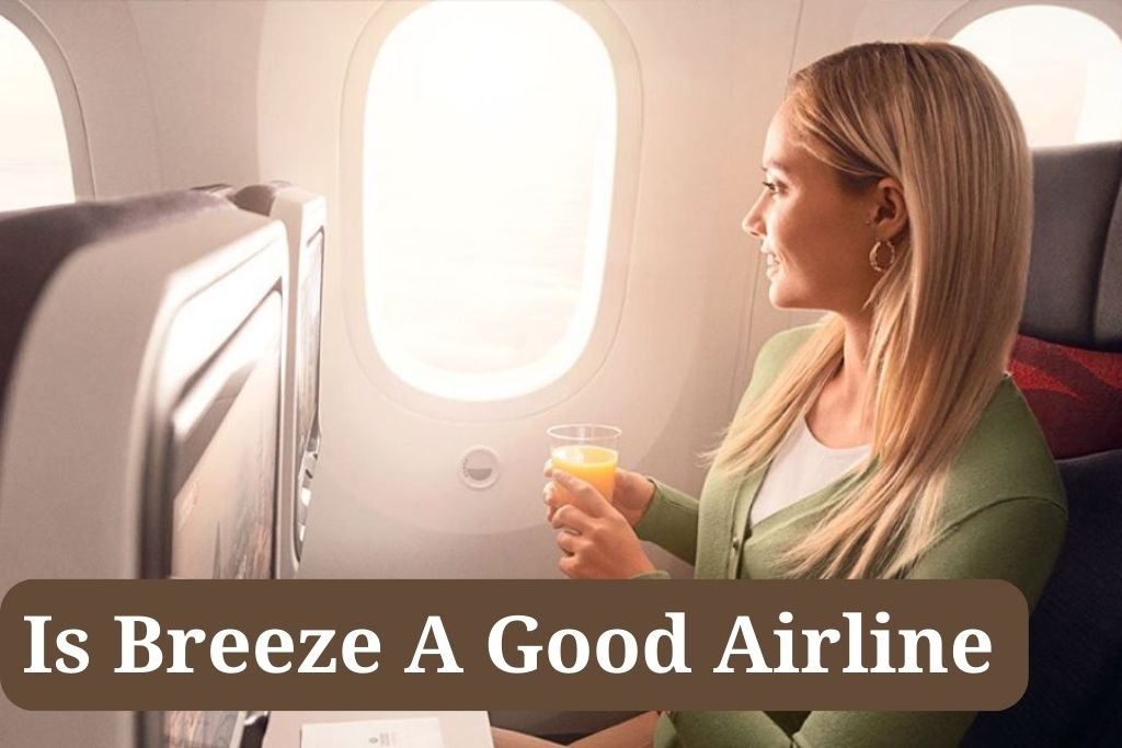 Is Breeze A Good Airline? Reliability and Services